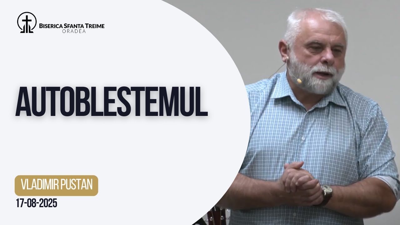 Vladimir Pustan | Autoblestemul | 17-08-2025 | Biserica Sfânta Treime Oradea