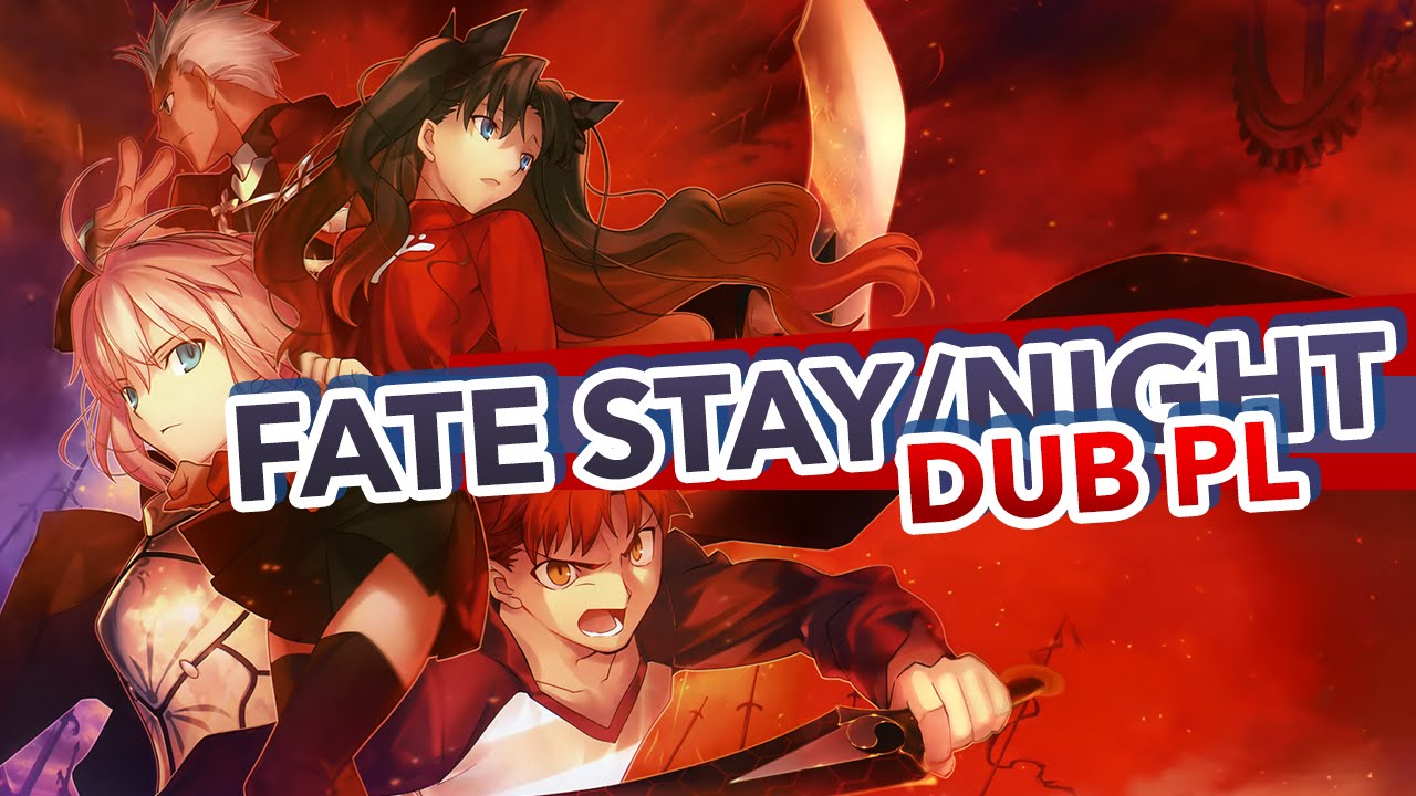 [Dubbing NK] Fate/stay night: Unlimited Blade Works (Część 1)『POLISH』