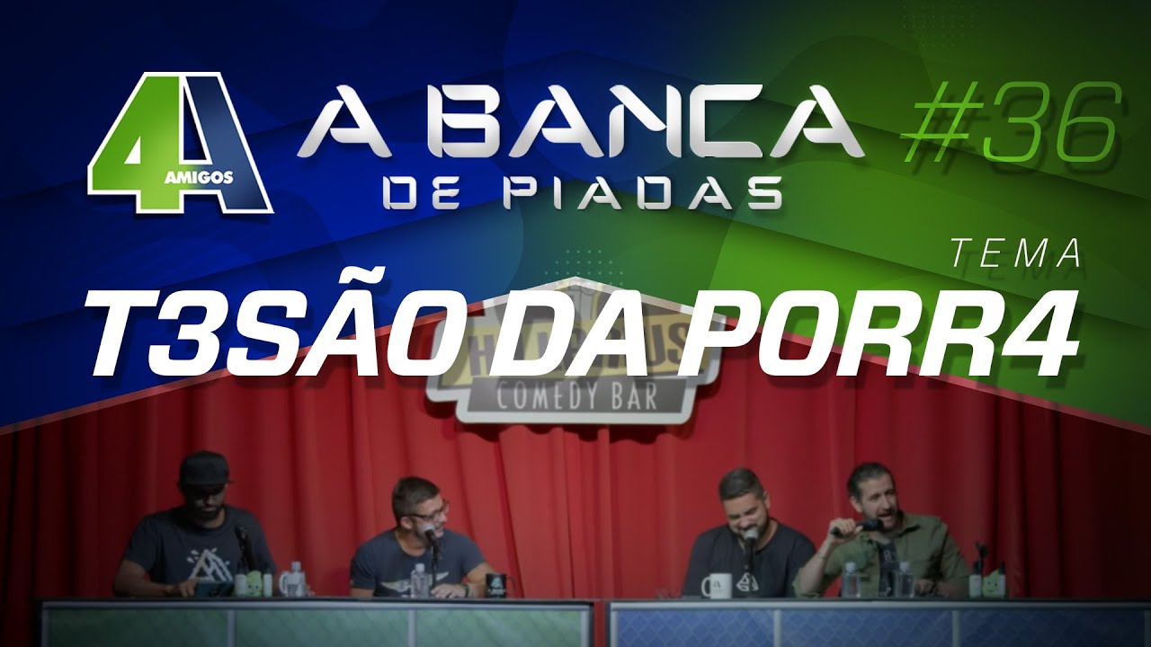BANCA DE PIADAS - T3SÃ0 DA P0RR4 - #36