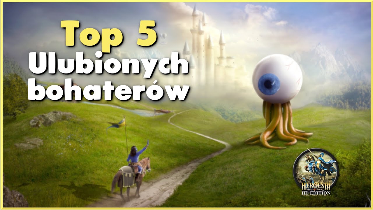 🥇TOP 5 - ulubieni bohaterowie - Heroes of Might and Magic III