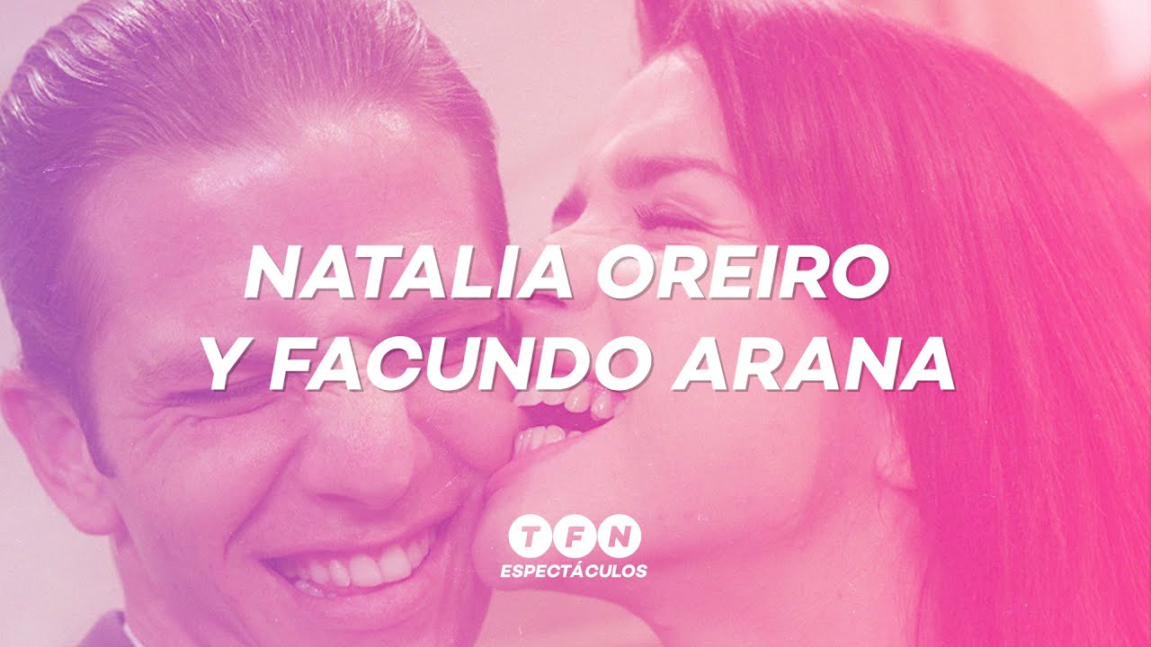 Natalia Oreiro y Facundo Arana: un repaso a sus más de 20 años de AMISTAD - Espectáculos en #TFN