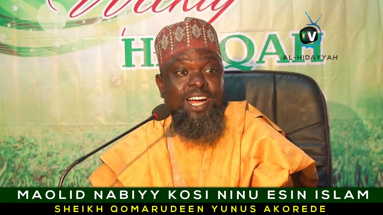 Full vedio MAOLID NABIYY KOSI NINU ISLAM BY: SHEIKH QOMARUDEEN YUNUS AKOREDE
