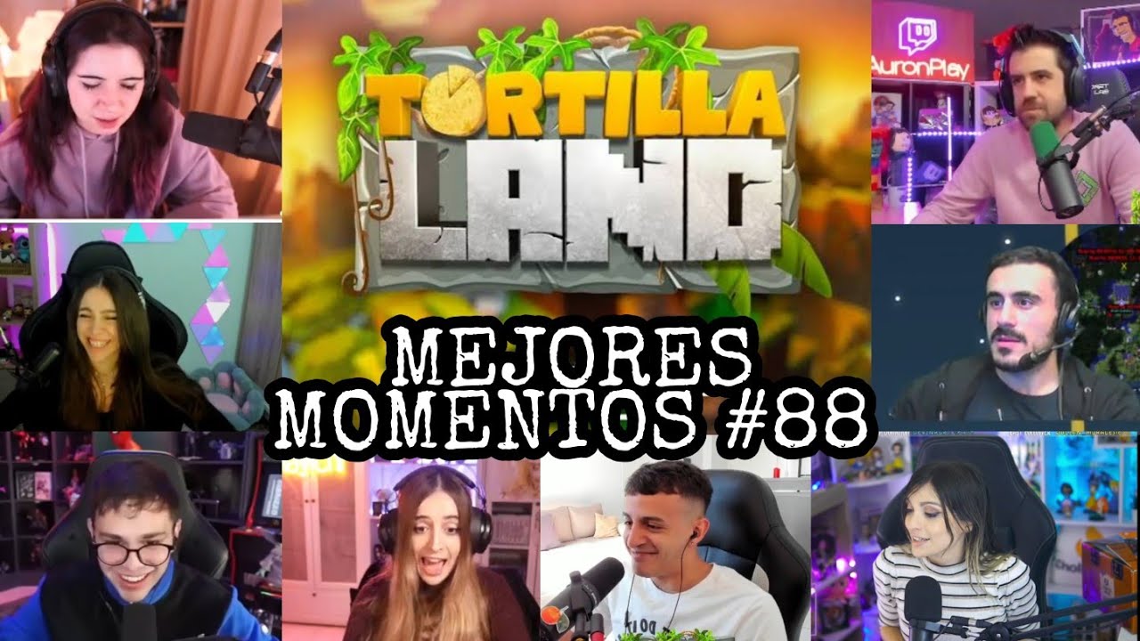 BLOQUE 😯😯 MEJORES MOMENTOS DE TORTILLA LAND #88