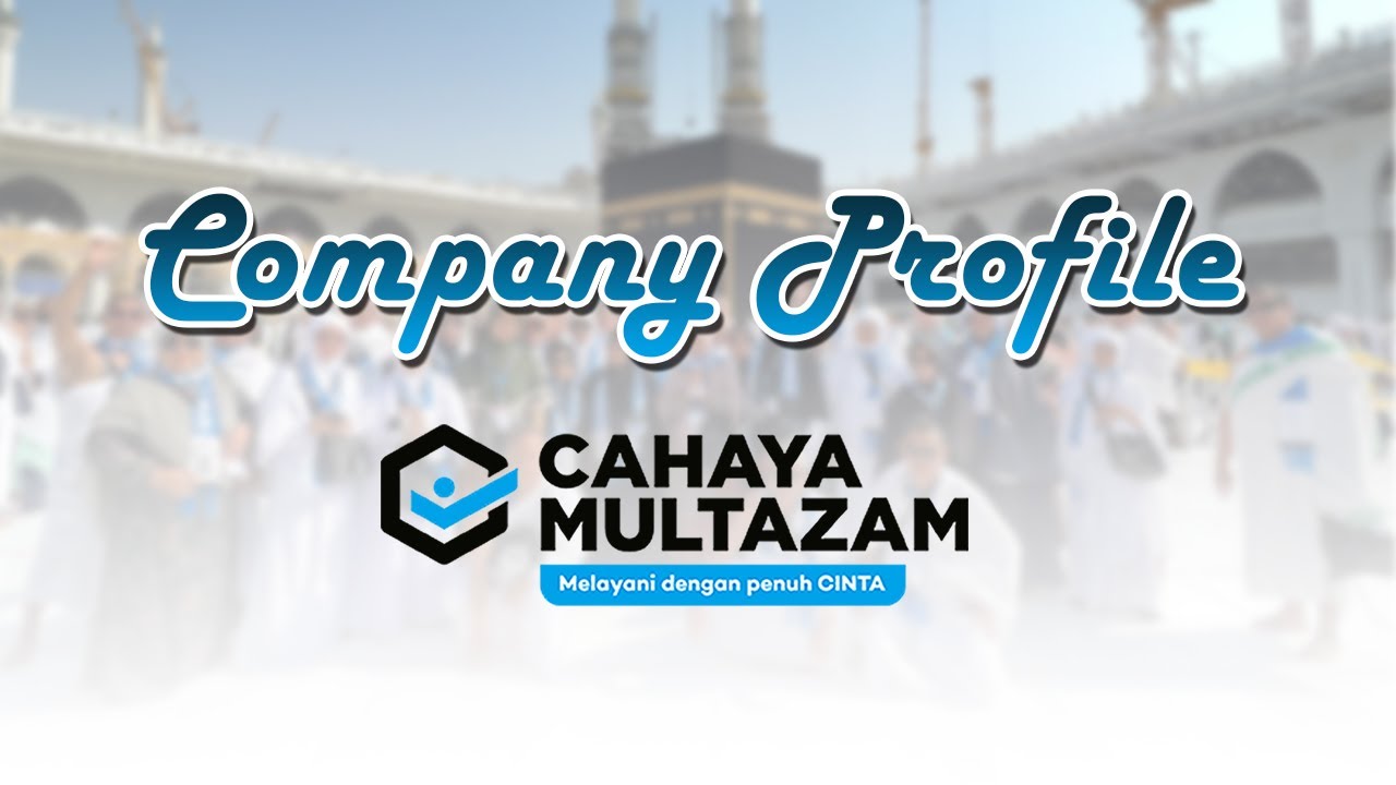 COMPANY PROFILE CAHAYA MULTAZAM - TRAVEL UMROH & HAJI