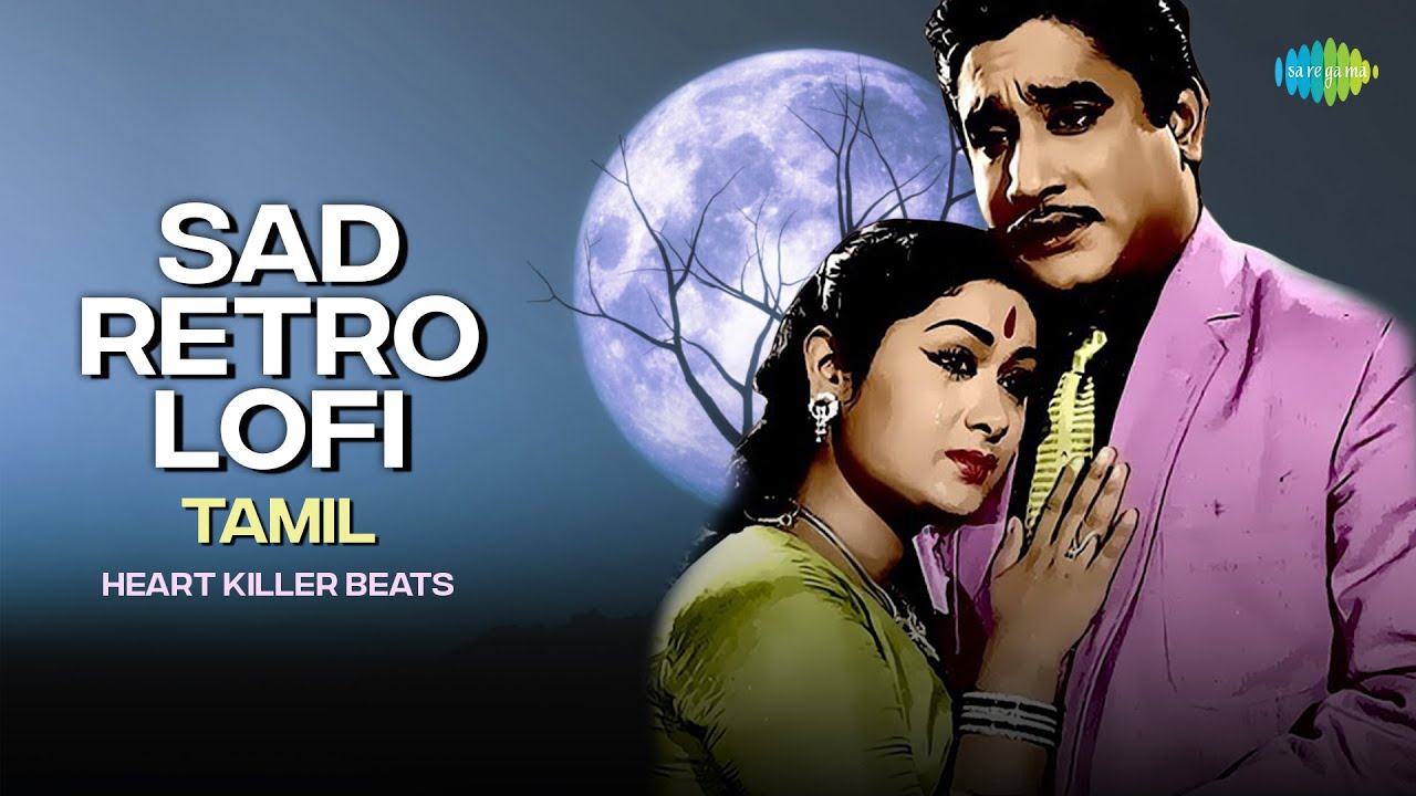 Sad Retro Lofi - Tamil | Heart Killer Beats | Malarndhum Malaraadha | Kannai Nambaadhe | Raja Enbaar