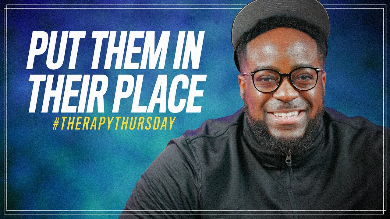 Put Them In Their Place | Therapy Thursday | Jerry Flowers