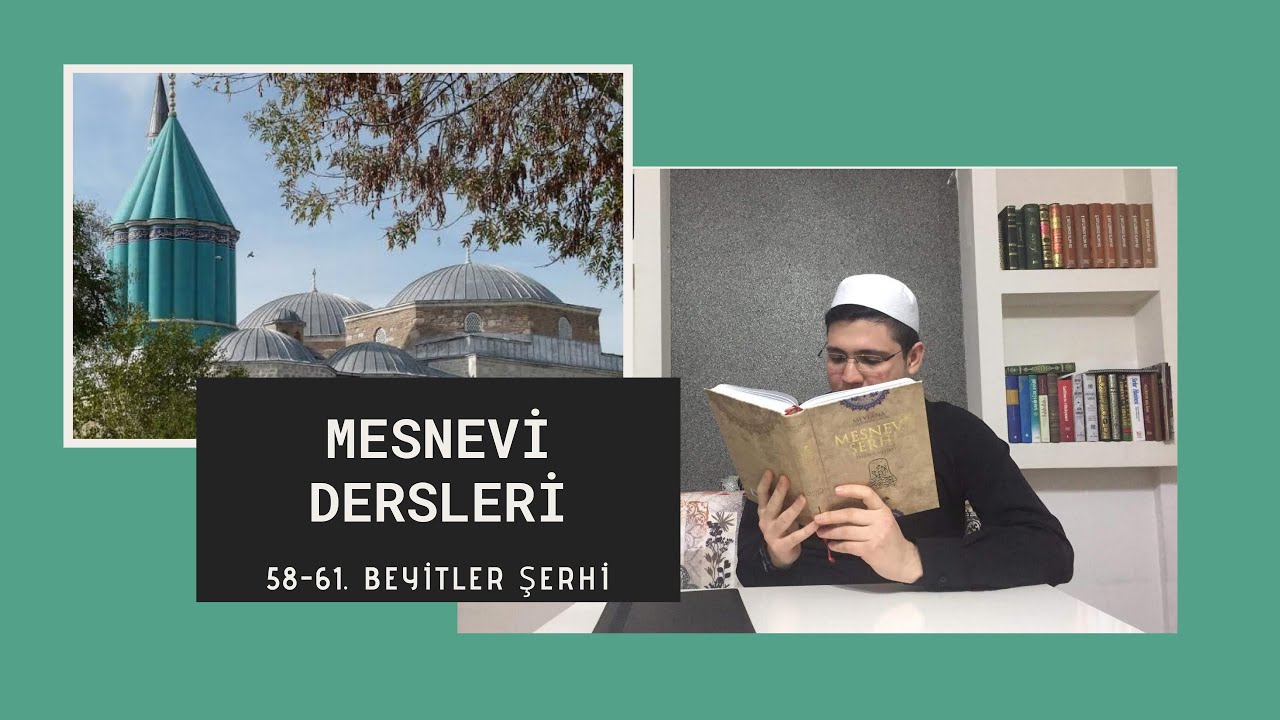 22. Mesnevi Dersleri || 58-61. Beyitler Şerhi