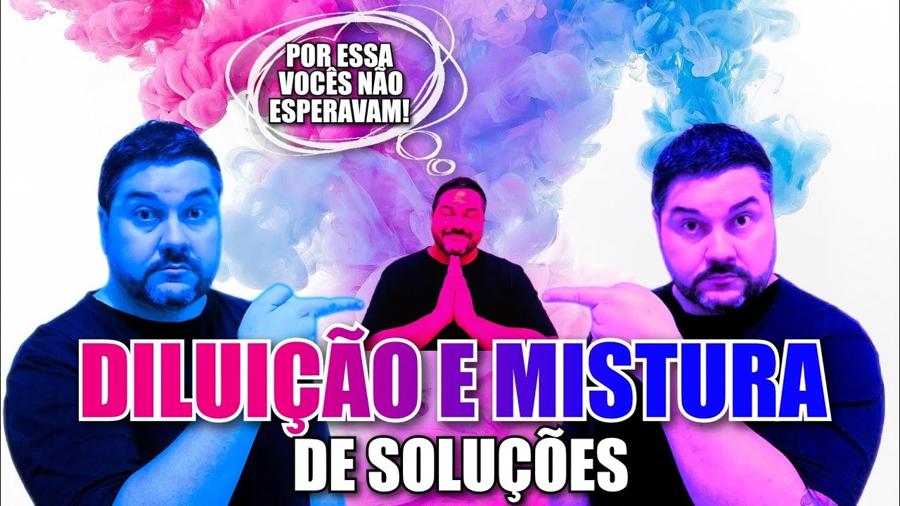 DILUIÇÃO E MISTURA DE SOLUÇÕES