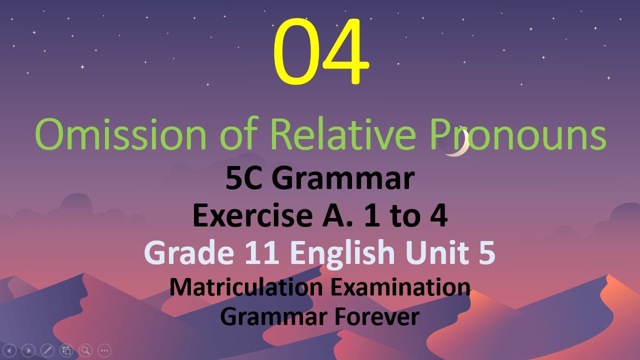 04 Omission of Relative Pronouns Grade 11 English 5C Grammar: Grammar Forever; တက္ကသိုလ်ဝင်တန်း