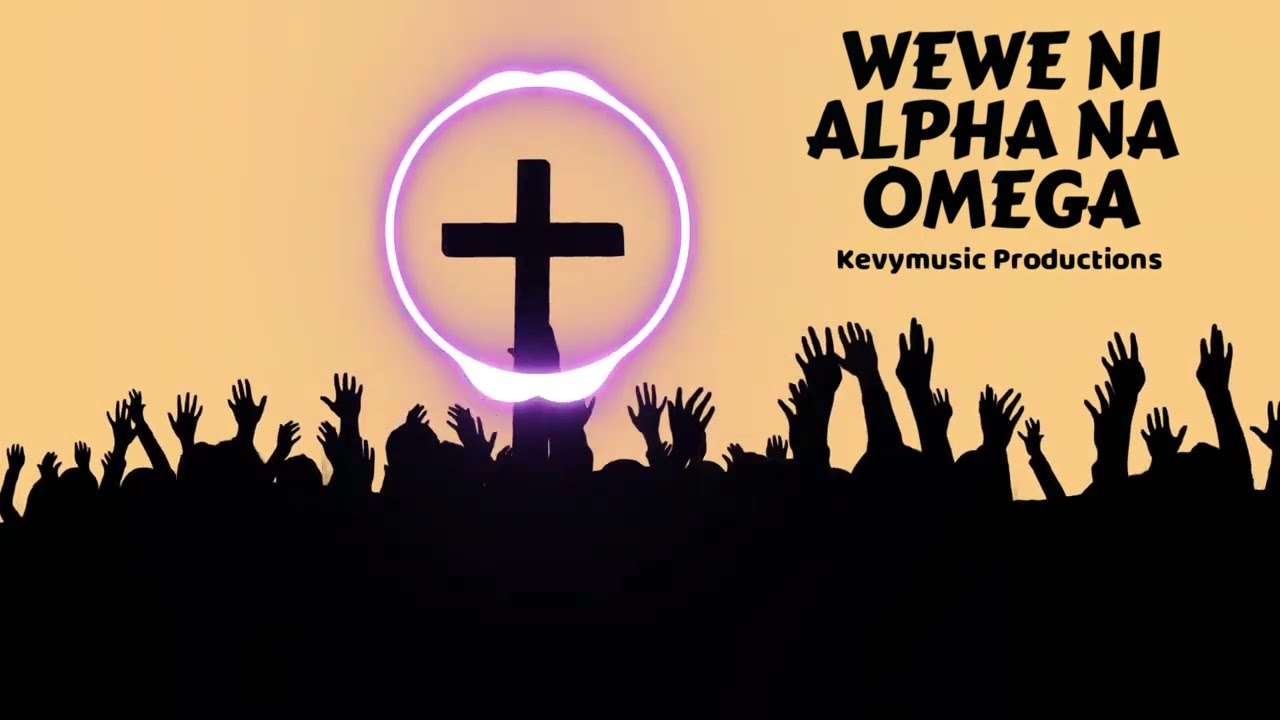 Wewe Ni Alpha & Omega | Powerful Swahili Worship