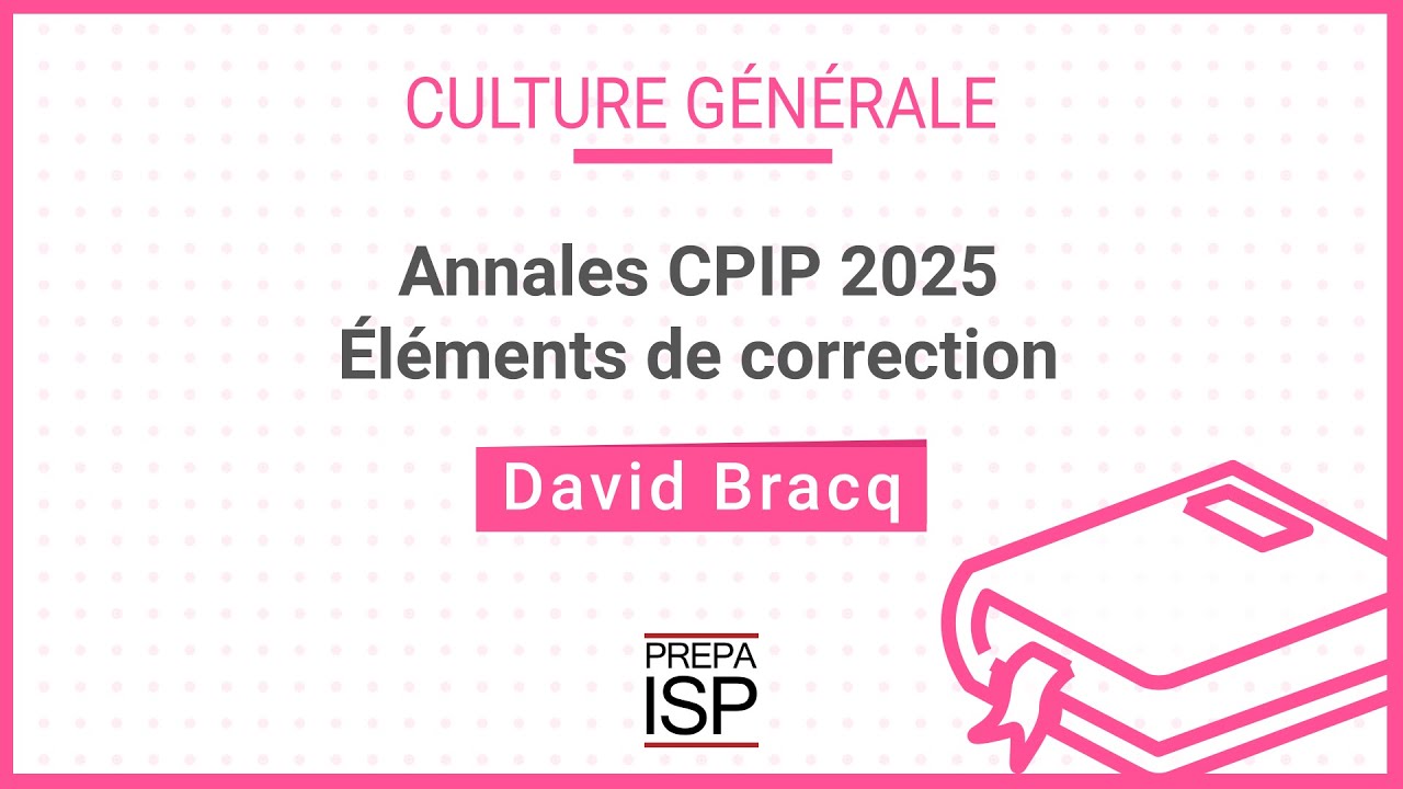 Annales CPIP 2025 - Culture générale