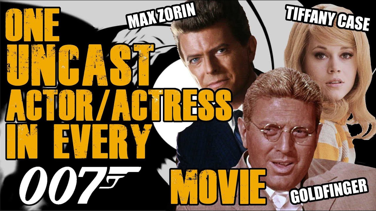 One Uncast Actor/ Actress in Every Bond Film