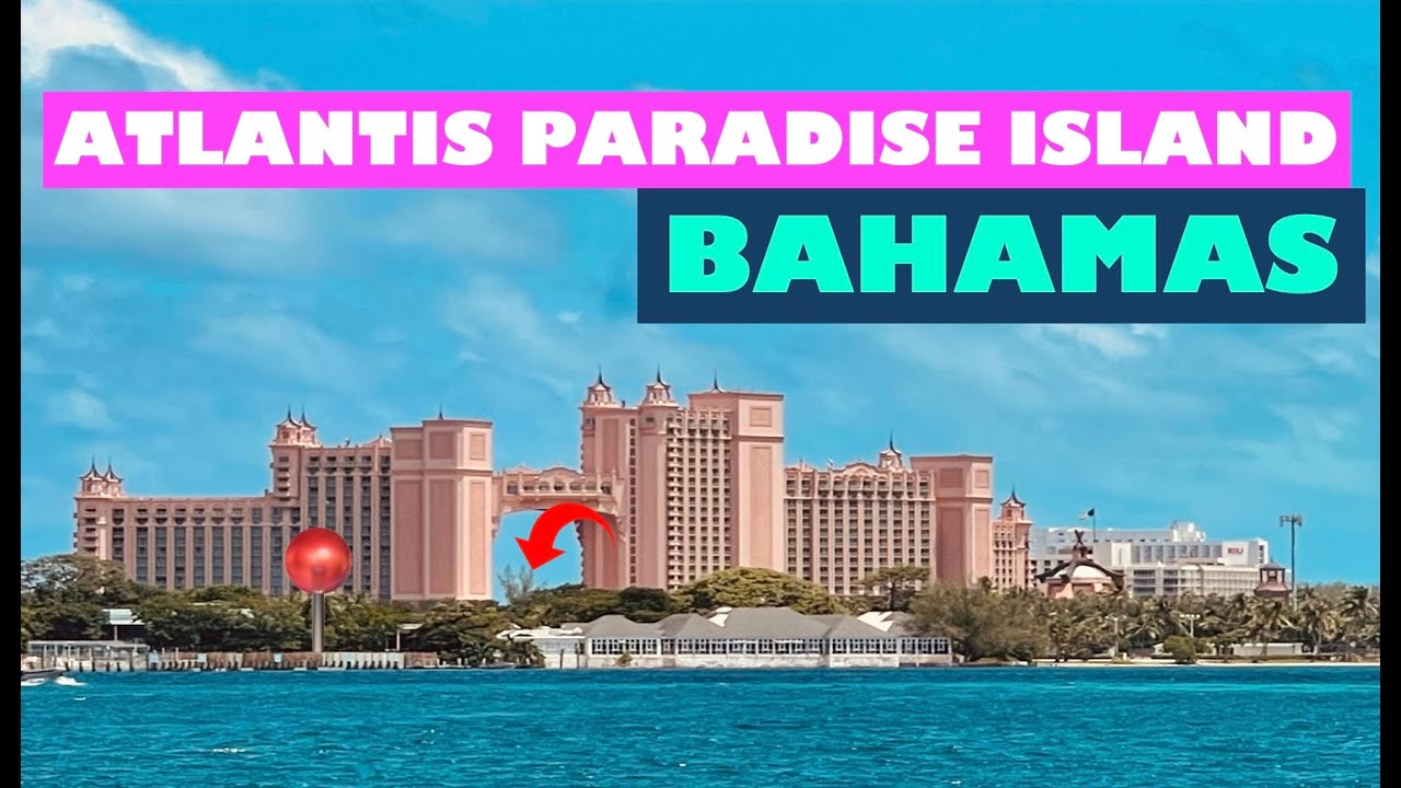 🏝️☀️Atlantis Paradise Island Bahamas 4K🛳️