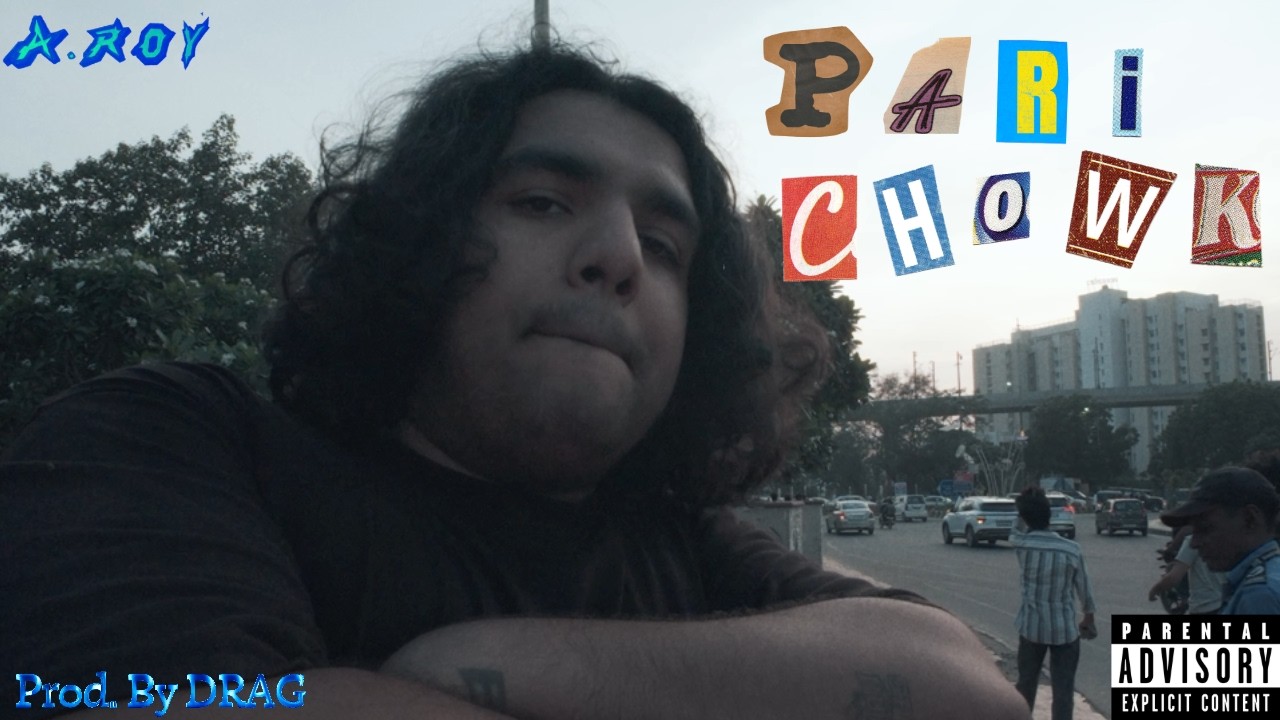 PARI CHOWK - A. ROY & DRAG (MUSIC VIDEO)