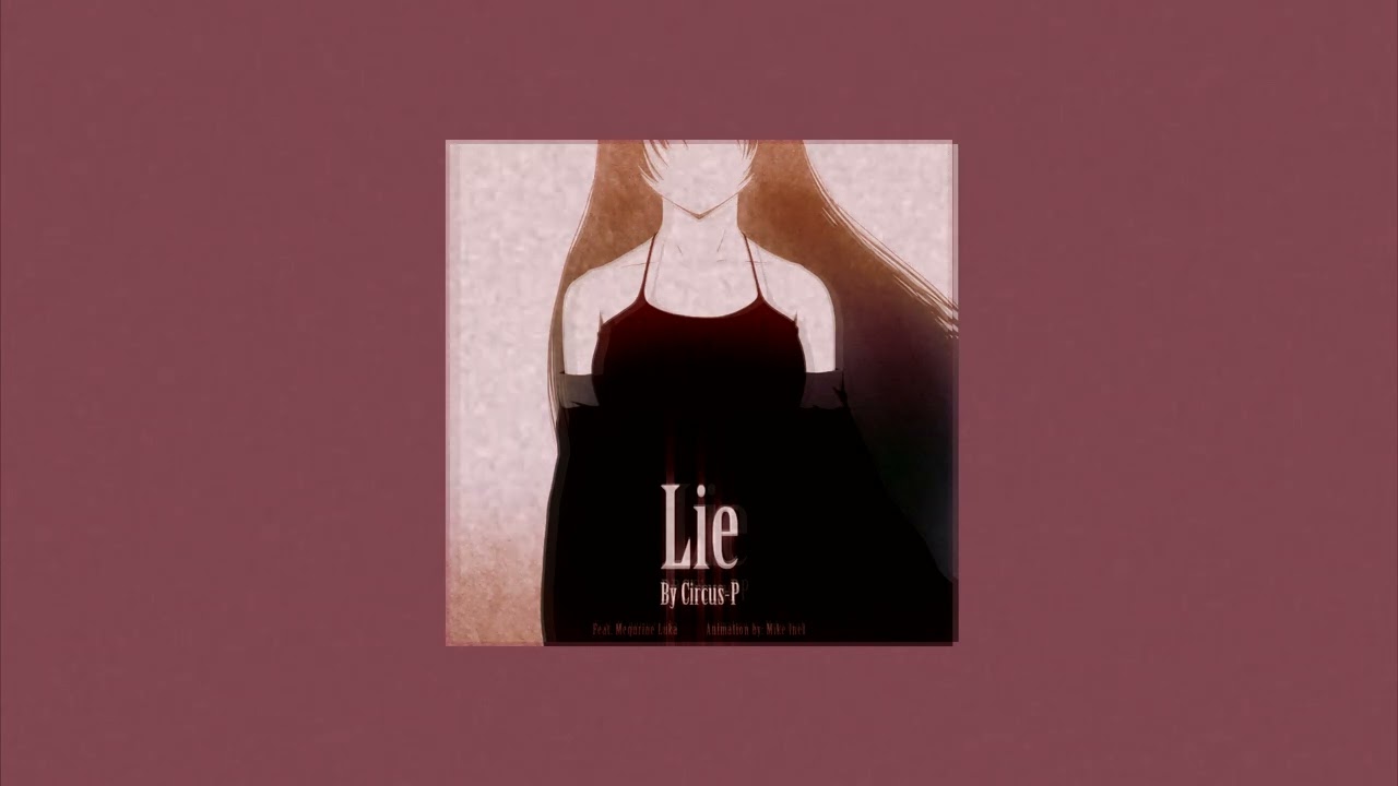 Megurine Luka - Lie (Circus-P) - slowed and reverb