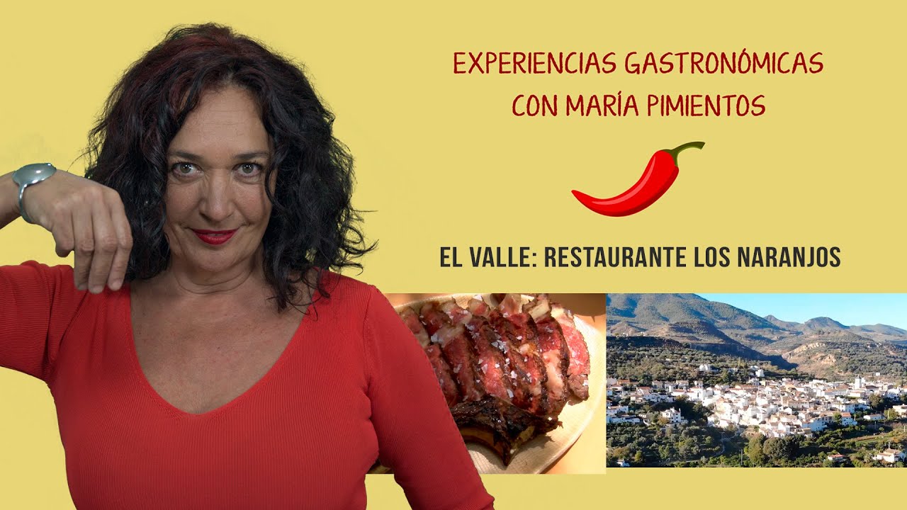 EXPERIENCIAS GASTRONOMICAS: EL VALLE, LOS NARANJOS