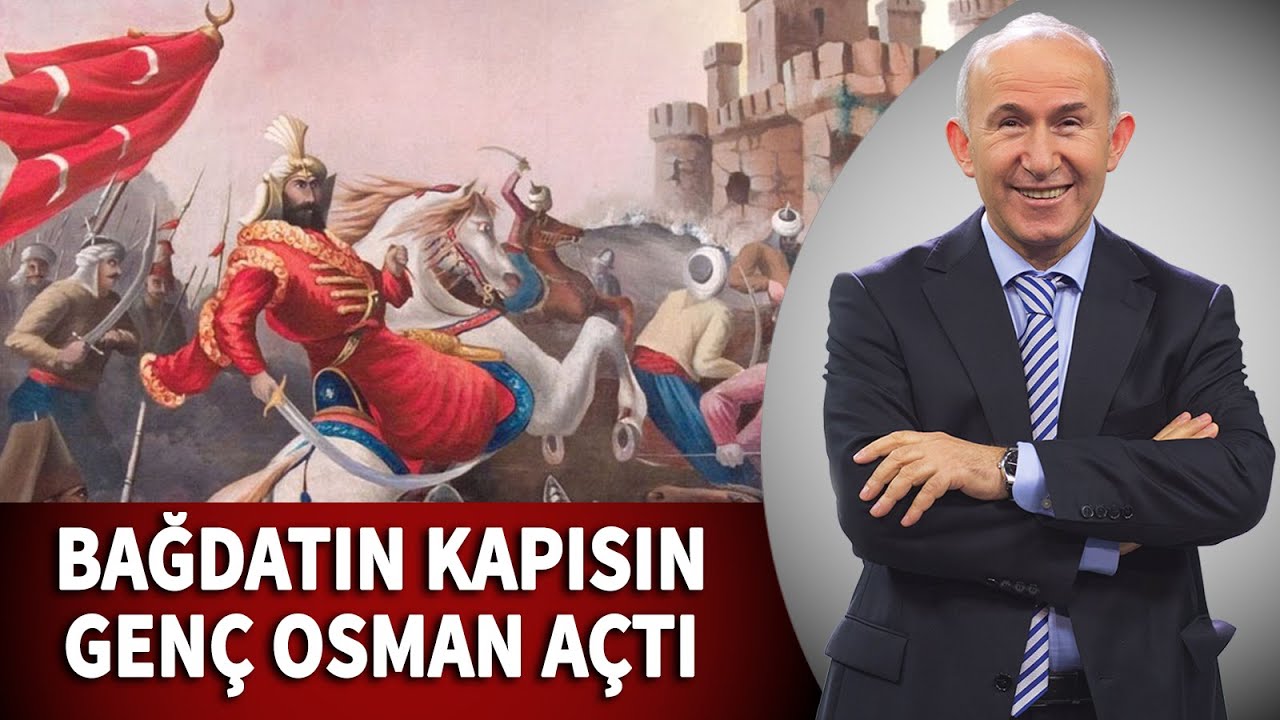 BAĞDATIN KAPISIN GENÇ OSMAN AÇTI - AHMET ŞİMŞİRGİL