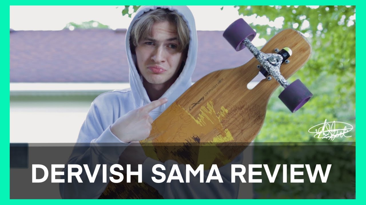LOADED LONGBOARDS DERVISH SAMA REVIEW!!!