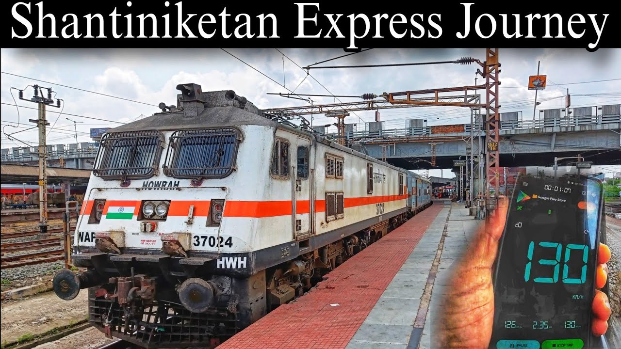 Aggressive 130 Kmph Wap7 Howrah Bolpur Shantiniketan Express journey Vlog