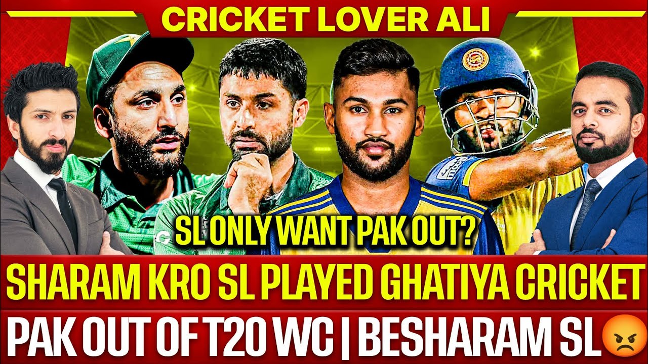 Oh Pak Out of T20 WC 2026 😡| Sharam kro SL Played Ghatiya Cricket | PAK vs SL