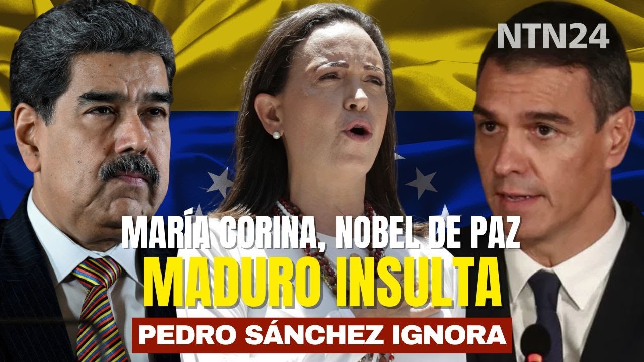 Maduro insulta a María Corina Machado tras su Nobel, mientras que Pedro Sánchez evita felicitarla