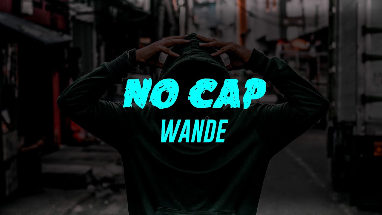 No Cap (Lyrics) Wande