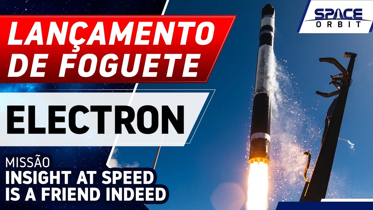 LANÇAMENTO FOGUETE ELECTRON - Insight At Speed Is A Friend Indeed