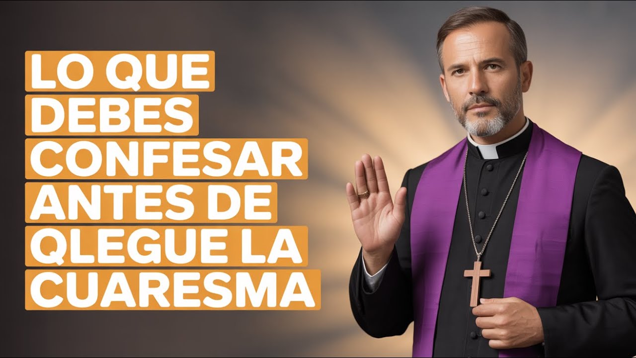 ¿Estás Preparado para la Cuaresma? Lo que el PADRE FORTEA Te Recomienda Confesar