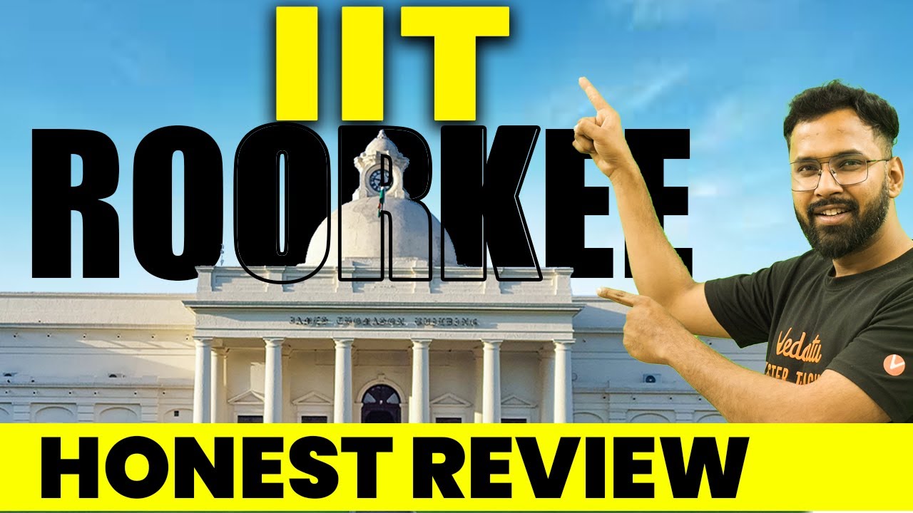All About IIT Roorkee | IIT Roorkee Honest Review | Best Branch, Cut-Offs, Fees & Placements​