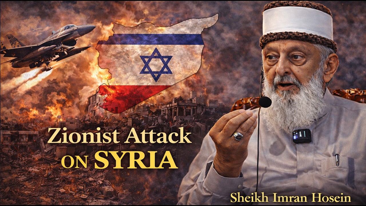 Is Syria the Next Target? An Islamic Prophetic Analysis - Sheikh Imran Hosein