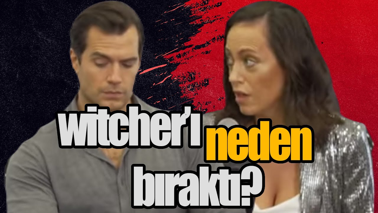 Henry Cavill Neden Witcher'ı Bıraktı?