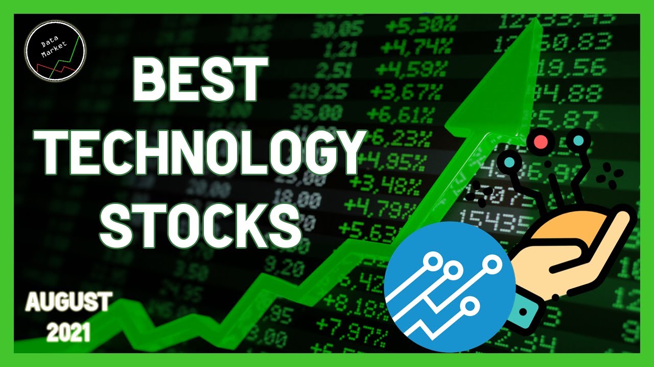 BEST TECHNOLOGY STOCKS OF AUGUST 2021 | Data Market