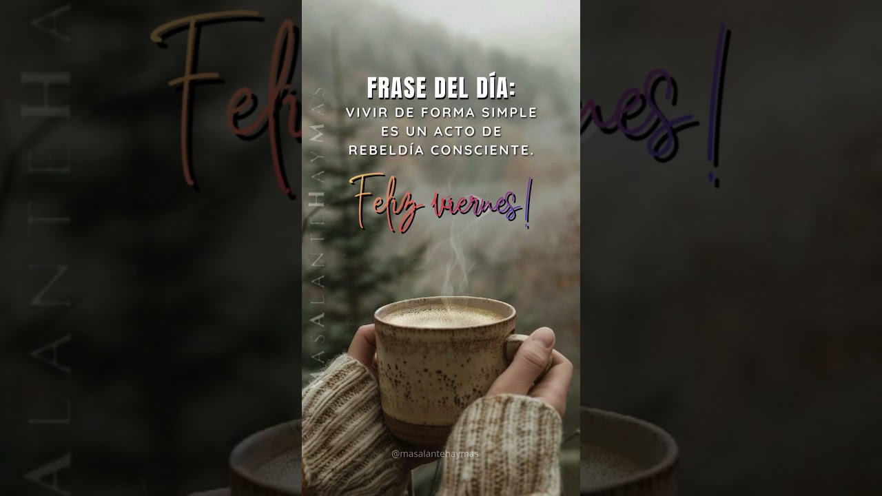 Vivir de forma simple es un acto de rebeld&iacute;a consciente | Frase del d&iacute;a 24