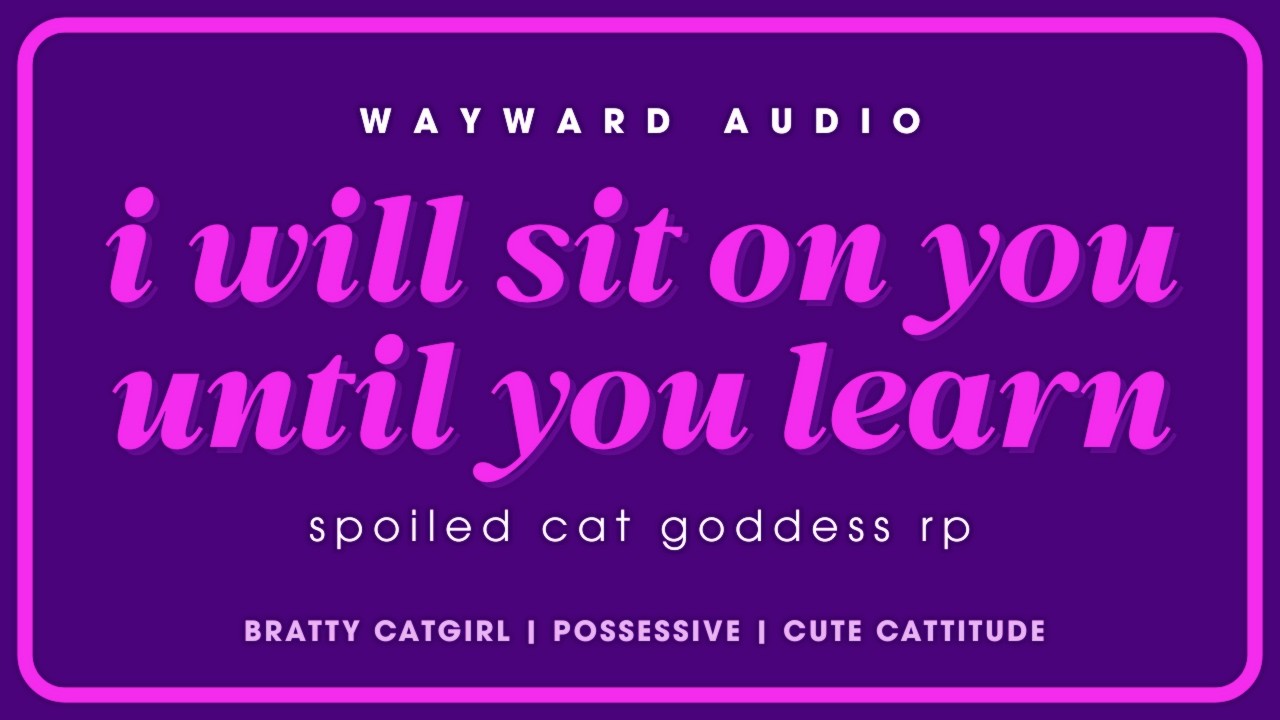 [F4A] Bratty Cat Goddess Insists She’s Adopted You Now [clingy] [spoiled] [cattitude] | AUDIO RP