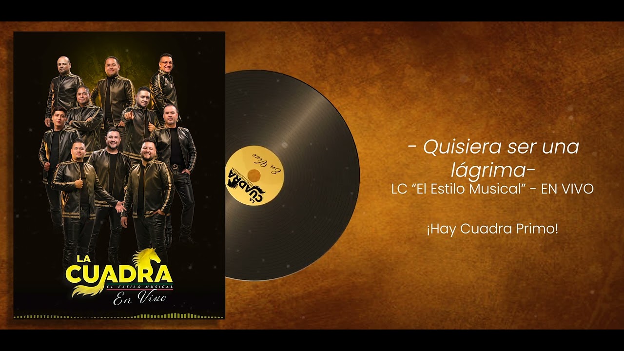 Quisiera ser una lágrima - La Cuadra 