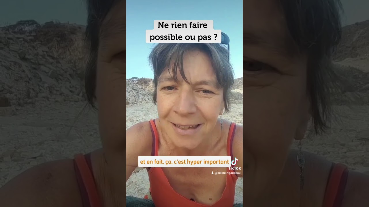 Comment vivez-vous le fait de ne rien faire ?