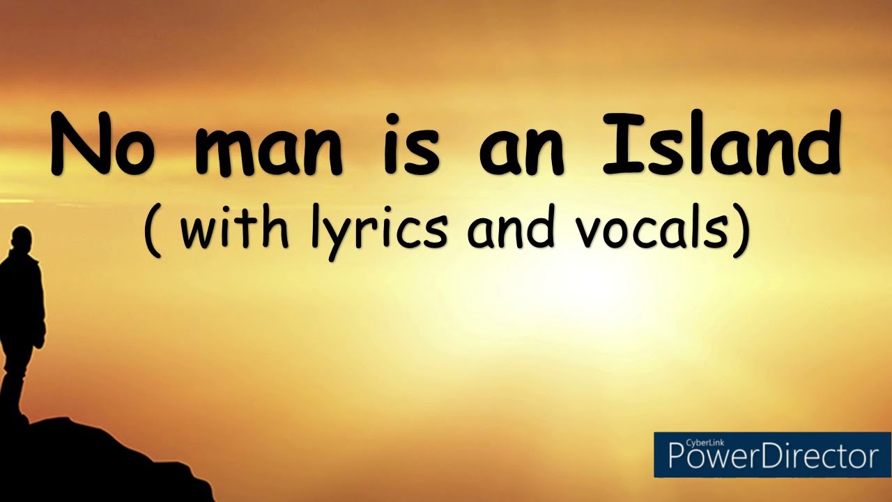 NO MAN IS AN ISLAND