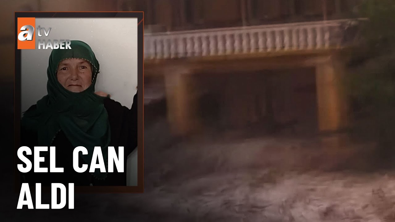 83 yaşındaki kadın sele kapıldı - atv Ana Haber 8 Temmuz 2024