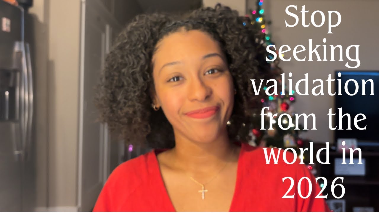 Stop seeking validation from the world in 2026!