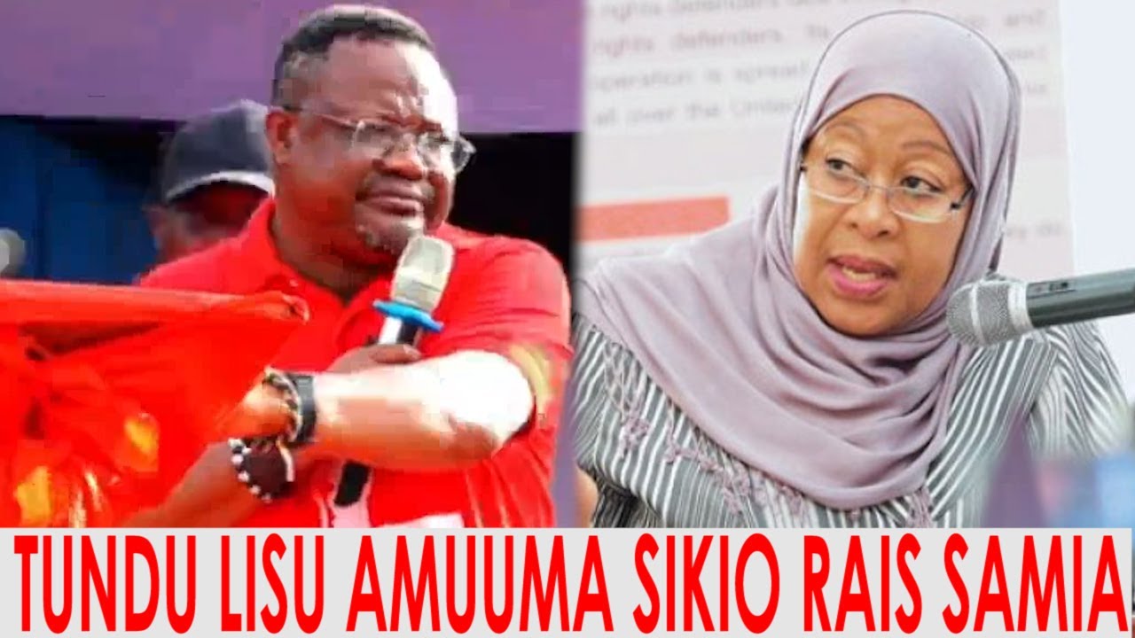 TUNDU LISU ATETA NA RASI SAMIA /AMVAA MBUNGE KINGU TUHUMA ZA MAUAJI YA MWENYEKITI CHADEMA