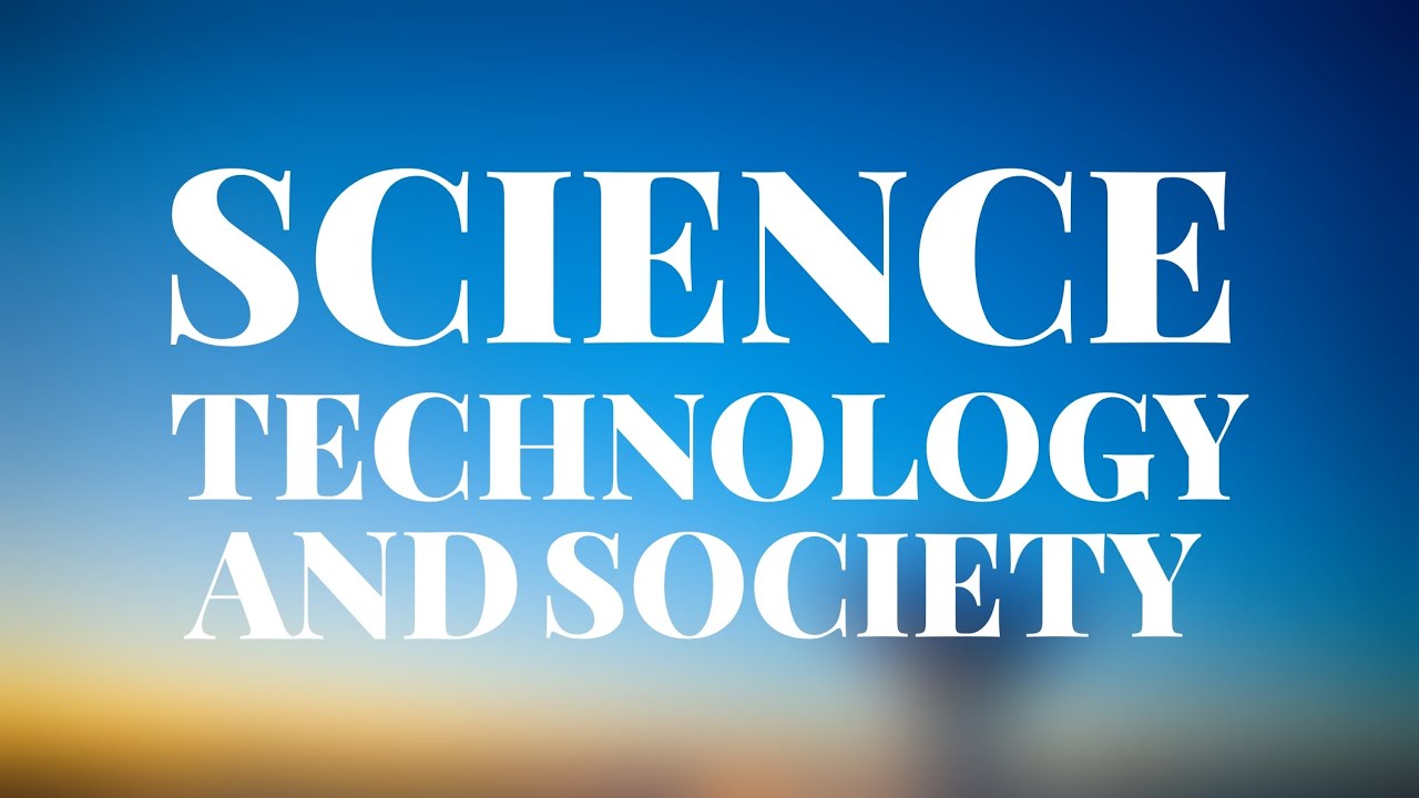 What is a relationship between science technology And society
