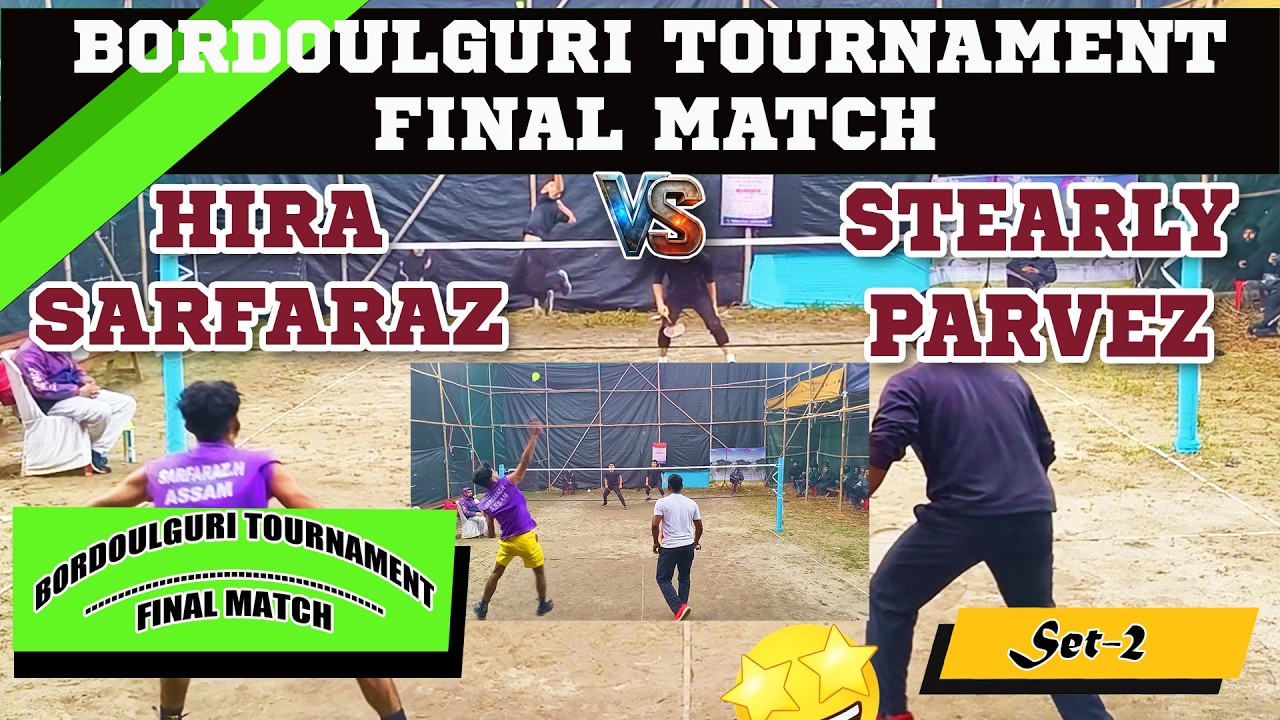 HIRA & SARFARAZ VS STEARLY & PARVEZ || FINAL SET 2 || BORDOULGURI BADMINTON TOURNAMENT || NICE ANGLE