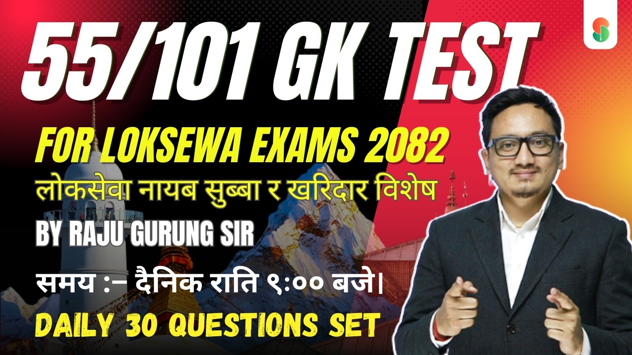 Set 55 - 101 GK Test Series by Raju Gurung Sir | Daily Live at 9:00 PM @EdusoftAcademy  ​