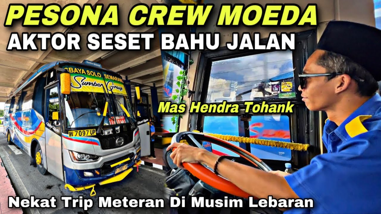 Pesona Crew Moeda 😎 Aktor Seset Bahu Jalan ❗️| trip Sugeng Rahayu W 7097 UP “ Orong Orong “