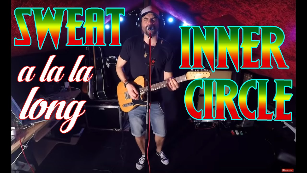Sweat (A la la long) Inner Circle COVER (NOT Bob Marley)