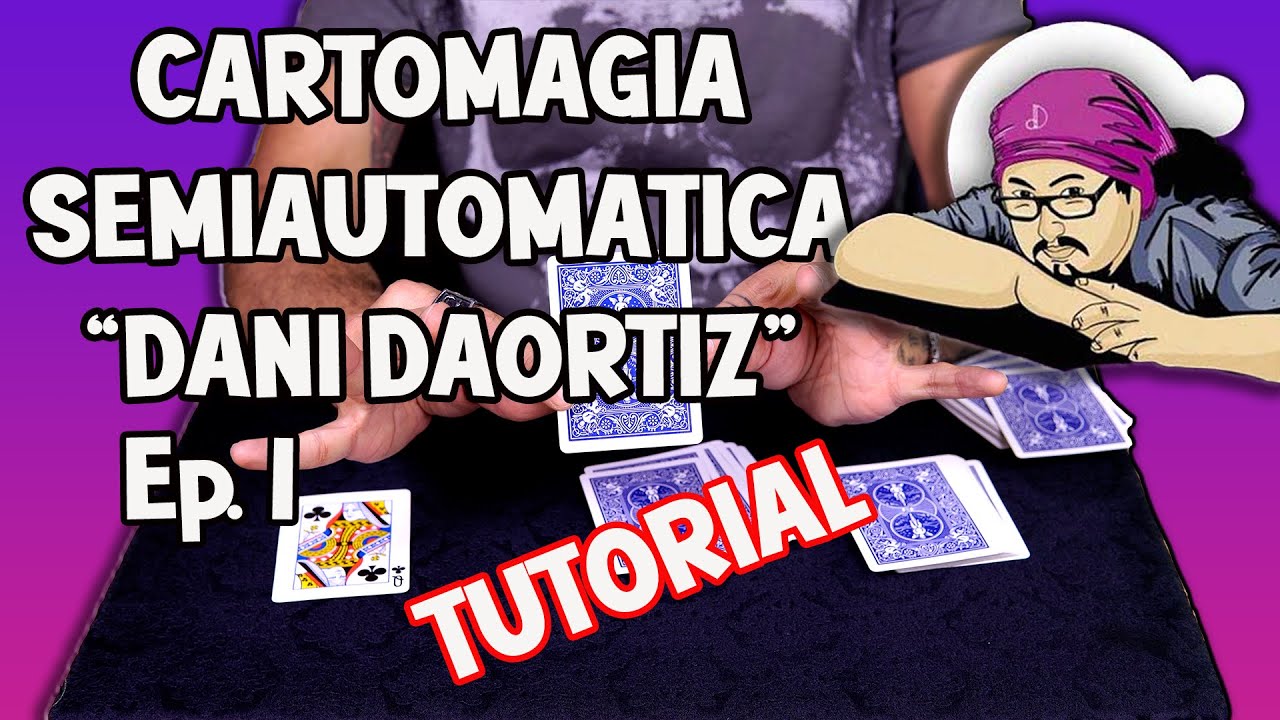 TUTORIAL effetto di DANI DAORTIZ \\ “Cartomagia Semiautomatica” Ep.1