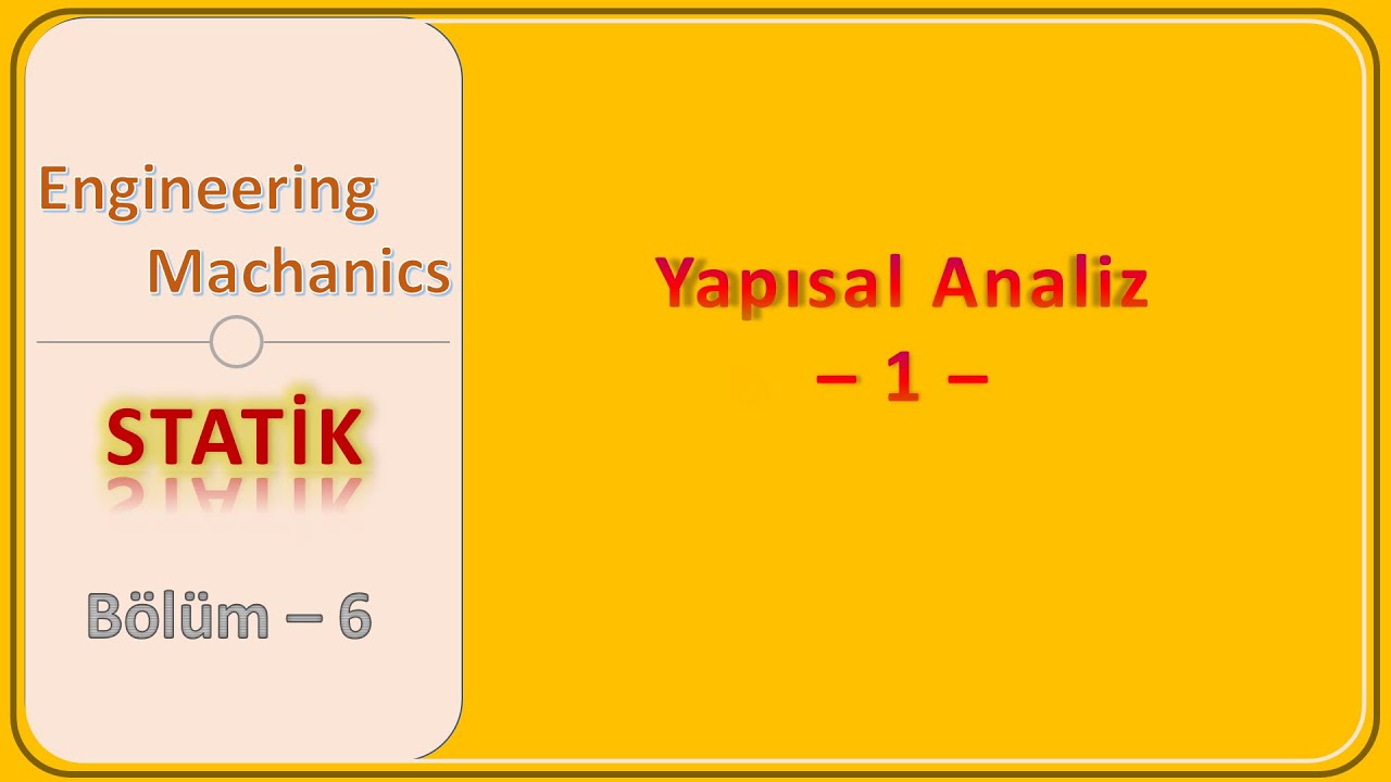 Statik: Yapısal Analiz - 1