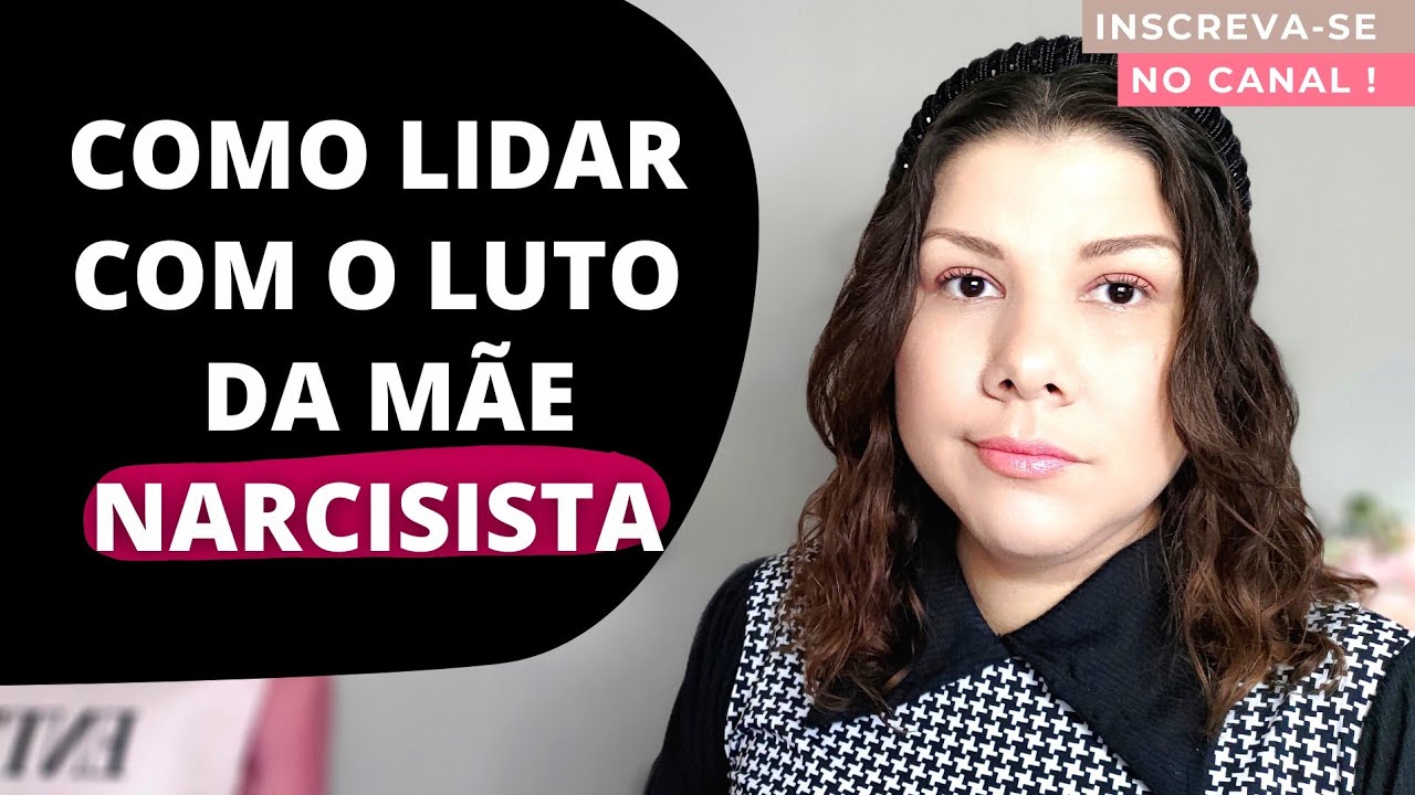 LIDANDO COM O LUTO DA MÃE NARCISISTA