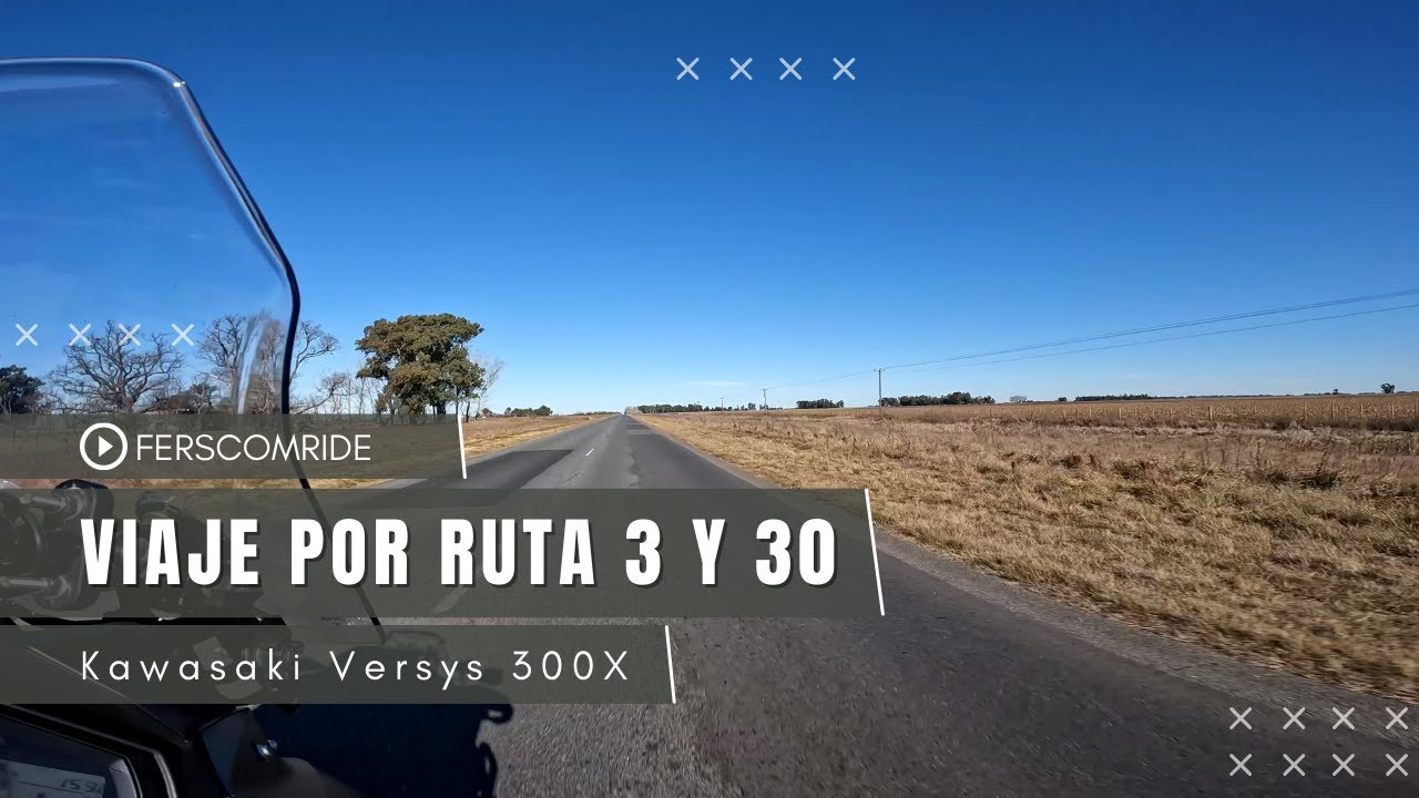 POV - Kawasaki Versys 300 X - Viaje por ruta 3 y 30