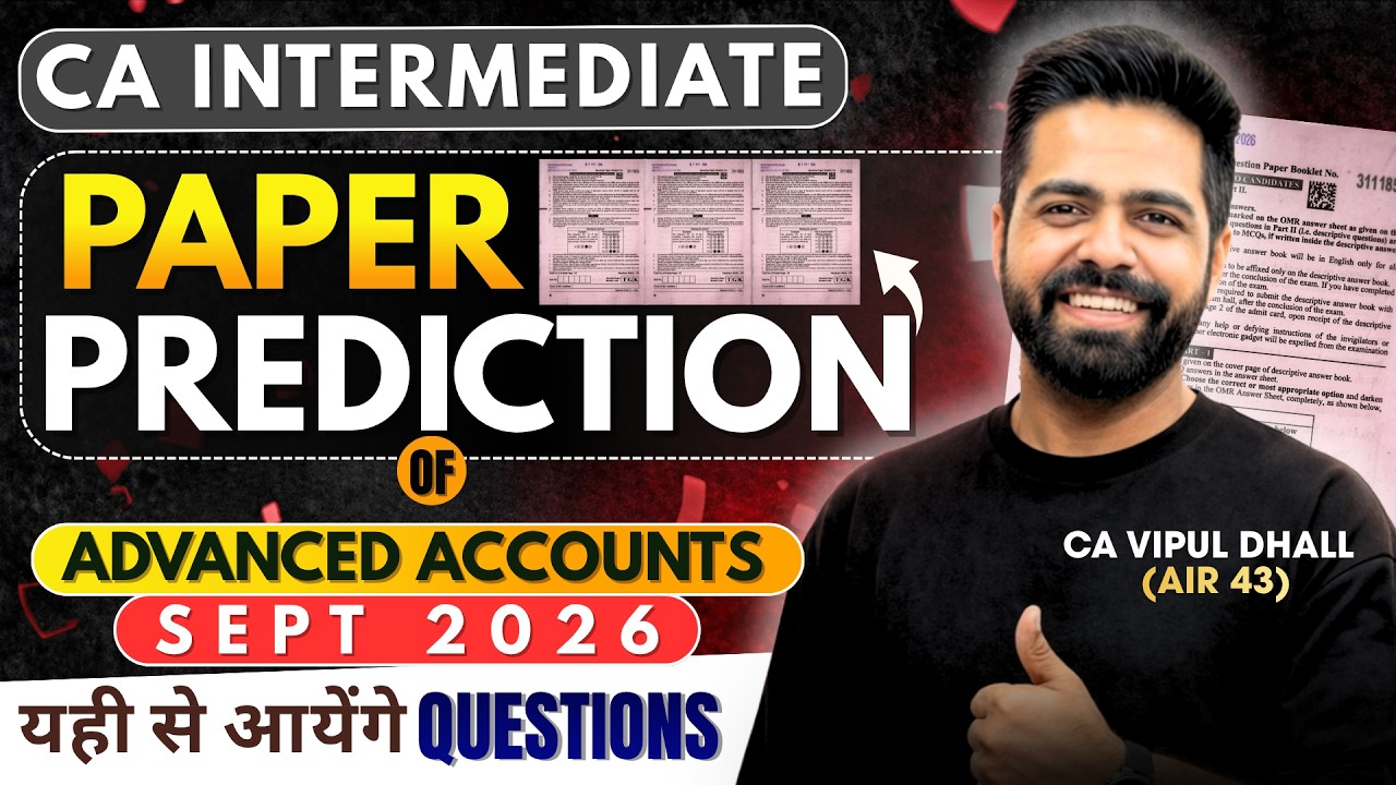 CA Inter Paper Prediction | Advanced Accounting Paper Prediction Sept 2026 - CA Vipul Dhall